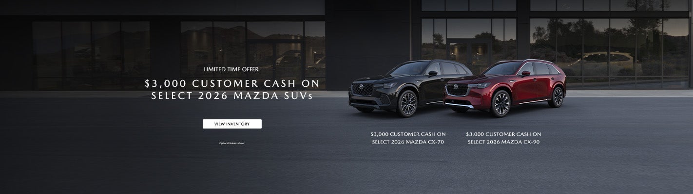 $3,000 Customer Cash on Select 2026 MAZDA SUVs
